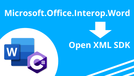 Tutorial: how to port a project from Interop Word API to Open XML SDK